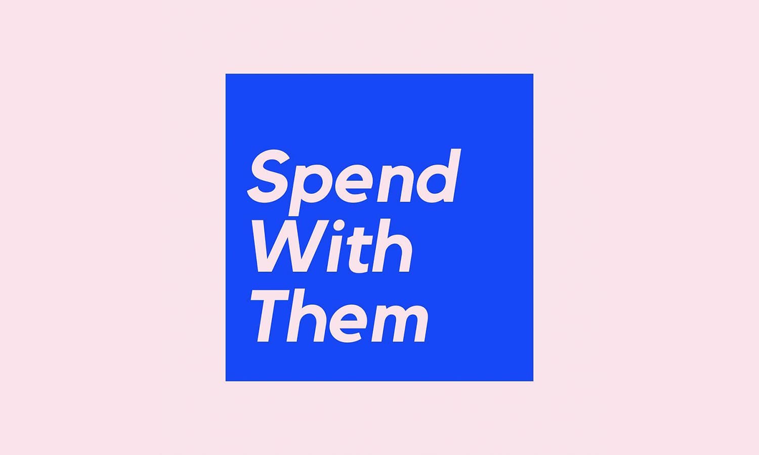 spend-with-them